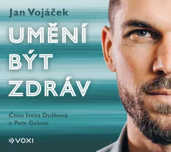 Gelnar Petr, Stryková Jana / Vojáček Jan, Kellová Věra: Umění Být Zdráv