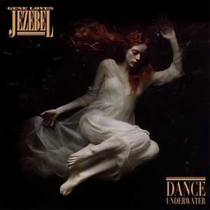 CD Gene Loves Jezebel: Dance Underwater