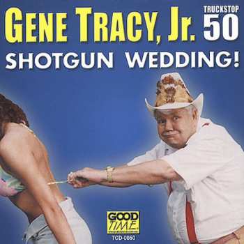 Album Gene Tracy, Jr.: Shotgun Wedding