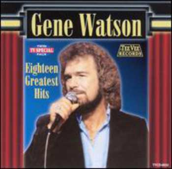 CD Gene Watson: Eighteen Greatest Hits