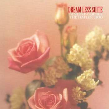 2LP Genesis P-Orridge: Dream Less Suite