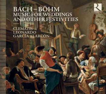 CD Georg Böhm: Bach & Böhm - Music For Weddings And Other Festivities