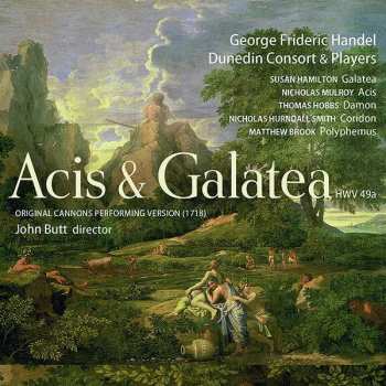 2CD Georg Friedrich Händel: Acis & Galatea, HWV 49a, Original Cannons Performing Version (1718)