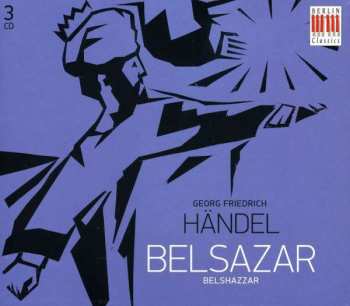 3CD/Box Set Georg Friedrich Händel: Belsazar = Belshazzar