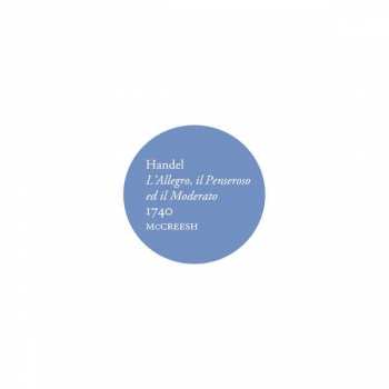 Album Paul McCreesh: L'Allegro, Il Penseroso Ed Il Moderato (1740)