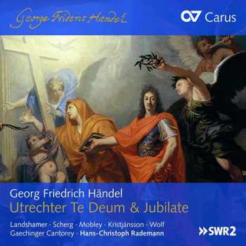 CD Georg Friedrich Händel: Utrechter Te Deum & Jubilate