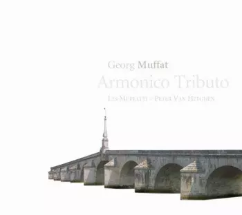 Georg Muffat: Armonico Tributo 