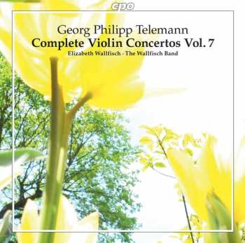 Album Georg Philipp Telemann: Complete Violin Concertos Vol. 7