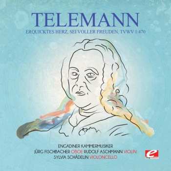 Album Georg Philipp Telemann: Erquicktes Herz Sei Voller Freuden Tvwv 1:470