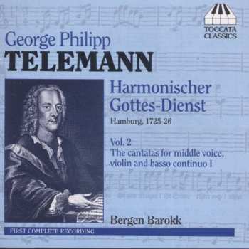 CD Georg Philipp Telemann: Harmonischer Gottes-Dienst, Vol. 2: The Cantatas For Middle Voice, Violin And Basso Continuo I