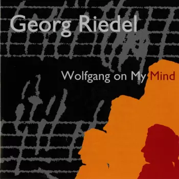 Georg Riedel: Wolfgang On My Mind