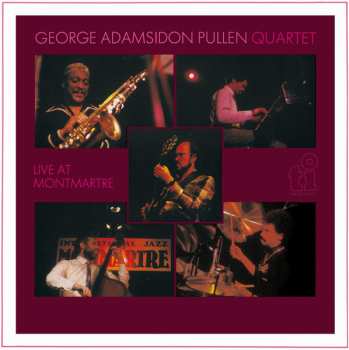 CD George Adams - Don Pullen Quartet: Live At Montmartre LTD