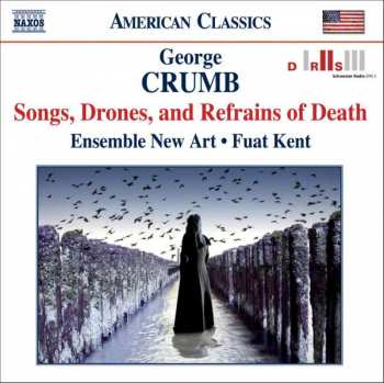 CD George Crumb: Songs, Drones, And Refrains Of Death