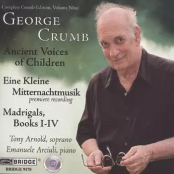 Ancient Voices Of Children / Eine Kleine Mitternachtmusik / Madrigals, Books I-IV