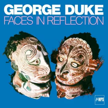 George Duke: Faces In Reflection