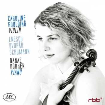Album George Enescu: Caroline Goulding - Enescu / Dvorak / Schumann