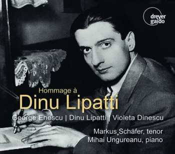 CD George Enescu: Markus Schäfer - Hommage A Dinu Lipatti