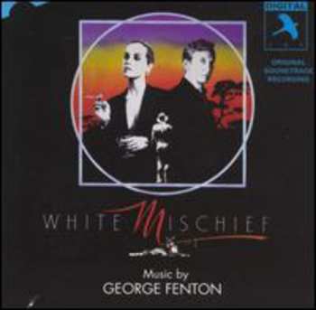 CD George Fenton: White Mischief (Original Soundtrack Recording)