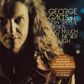 CD George Gakis: Too Much Aint Never Enough (re-issue)