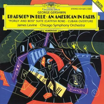The Chicago Symphony Orchestra: Rhapsody In Blue / An American In Paris / "Porgy And Bess" Suite (Catfish Row) / Cuban Overture
