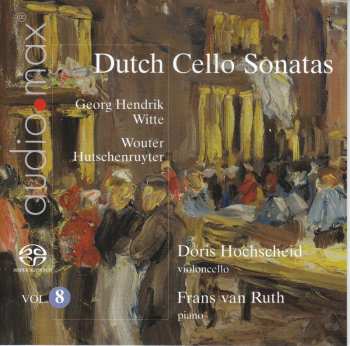 Album Doris Hochscheid: Dutch Sonatas for Violoncello and Piano Vol. 8