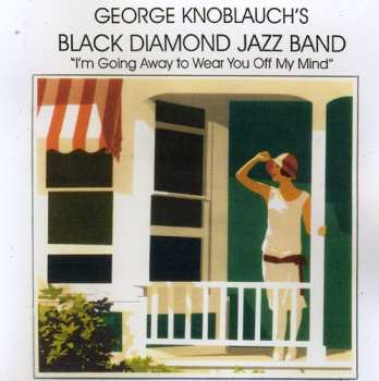 Album George Knoblauch: Im Going Away To Wear You Off My Mind