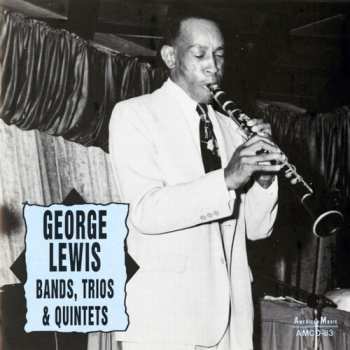 CD George Lewis: Bands, Trios & Quintets