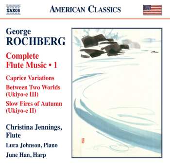 CD George Rochberg: Complete Flute Music • 1