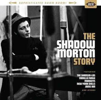 CD George "Shadow" Morton: Sophisticated Boom Boom (The Shadow Morton Story)