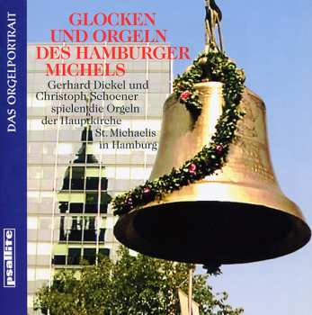 Album Christoph Schoener: Orgel Und Glocken Des Hamburger Michels