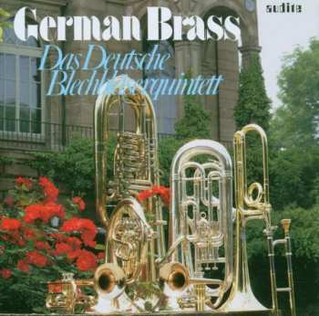 CD German Brass: Das Deutsche Blechbläserquintett (Solobläser Deutscher Spitzenorchester)