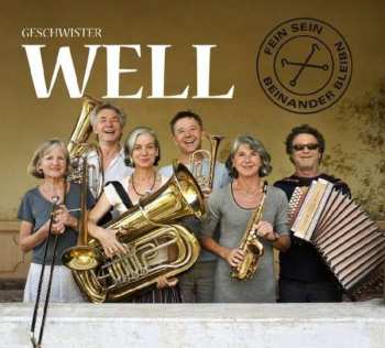 Album Geschwister Well: Fein Sein, Beieinander Bleiben
