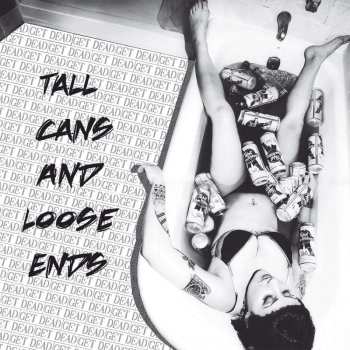 CD Get Dead: Tall Cans And Loose Ends