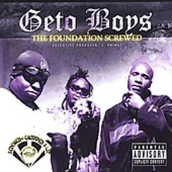CD Geto Boys: The Foundation Screwed
