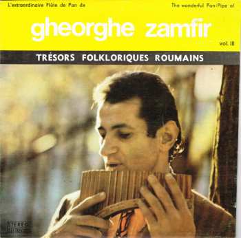 LP Gheorghe Zamfir: L'Extraordinaire Flûte De Pan De Gheorghe Zamfir Vol. III / The Wonderful Pan-Pipe Of Gheorghe Zamfir Vol. III