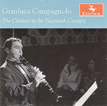 Gianluca Campagnolo: The Clarinet In The Twentieth Century