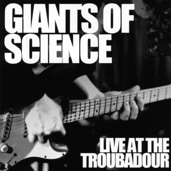 Giants of Science: Live At The Troubadour