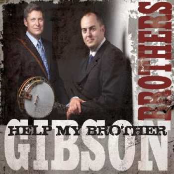 CD Gibson Brothers: Help My Brother