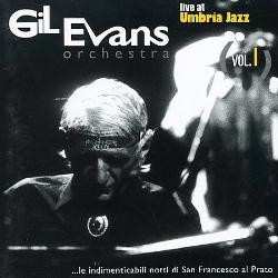 CD Gil Evans And His Orchestra: Live At Umbria Jazz Vol.I