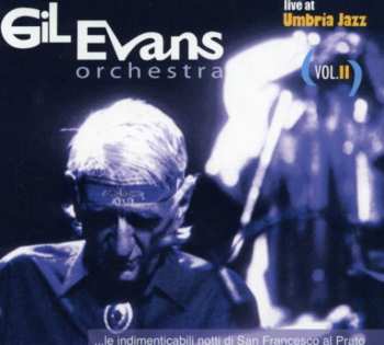 Album Gil Evans And His Orchestra: Live At Umbria Jazz Vol.II