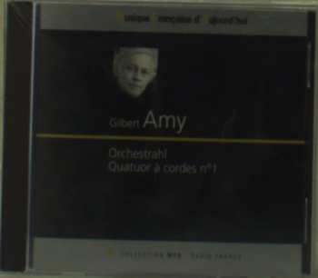 CD Gilbert Amy: Orchestrahl / Quatuor À Cordes N°1