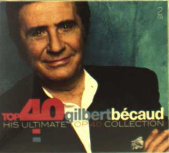 2CD Gilbert Bécaud: Top 40 Gilbert Bécaud (His Ultimate Top 40 Collection)