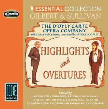 2CD Gilbert & Sullivan: Gilbert & Sullivan Highlights And Overtures