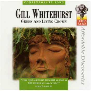 CD Gill Whitehurst: Green And Living Crown