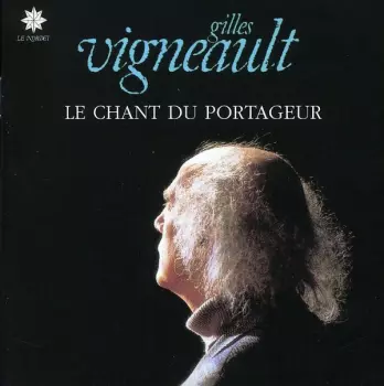 Gilles Vigneault: Le Chant Du Portageur