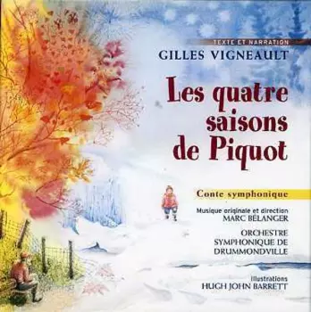 Gilles Vigneault: Les Quatre Saisons De Piquot