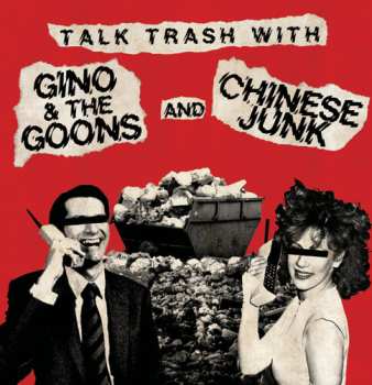 Album Gino & The Goons / Chinese Junk: Talk Trash With