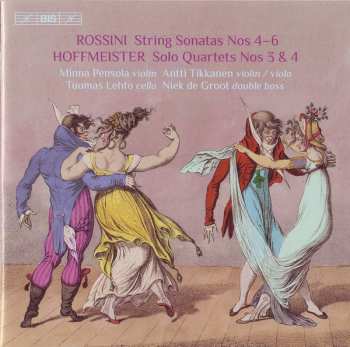 SACD Gioacchino Rossini: String Sonatas Nos 4 – 6 / Solo Quartets Nos 3 & 4