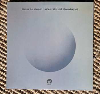2LP Girls Of The Internet: When I Was Lost, I Found Myself
