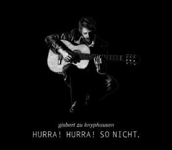 CD Gisbert Zu Knyphausen: Hurra! Hurra! So Nicht. DIGI